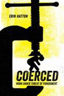 Coerced Work under Threat of Punishment  9780520305410 Front Cover