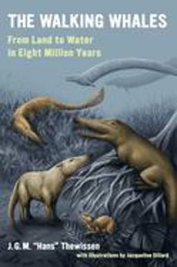 The Walking Whales: From Land to Water in Eight Million Years 1st 9780520305601 Front Cover