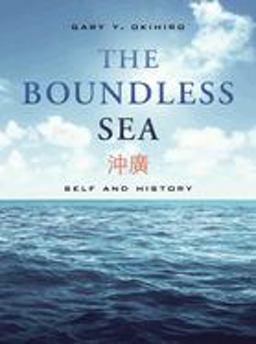 The Boundless Sea: Self and History  9780520309654 Front Cover