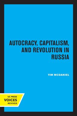 Autocracy, Capitalism and Revolution in Russia Autocracy, Capitalism and Revolution in Russia