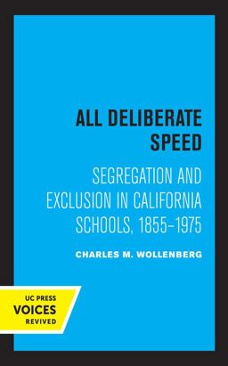 All Deliberate Speed Segregation and Exclusion in California Schools, 1855-1975  9780520317031 Front Cover