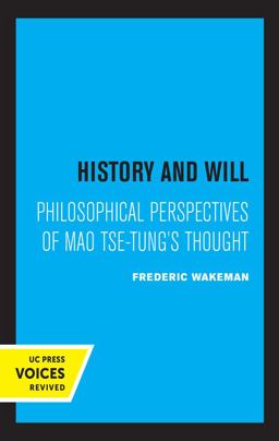 History and Will Philosophical Perspectives of Mao Tse-Tung's Thought  9780520317338 Front Cover