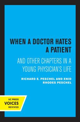 When a Doctor Hates a Patient And Other Chapters in a Young Physician's Life  9780520330092 Front Cover