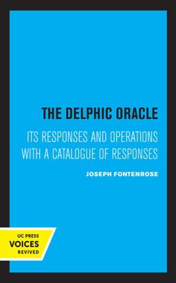 Delphic Oracle Its Responses and Operations with a Catalogue of Responses  9780520331303 Front Cover