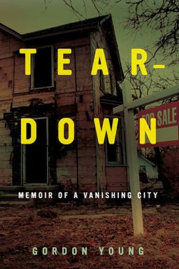 Teardown Memoir of a Vanishing City  9780520377547 Front Cover
