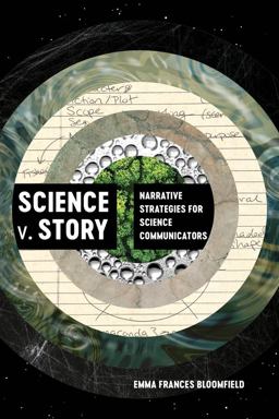Science V. Story Narrative Strategies for Science Communicators  9780520380820 Front Cover