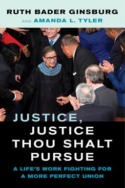 Justice, Justice Thou Shalt Pursue A Life's Work Fighting for a More Perfect Union  9780520381926 Front Cover