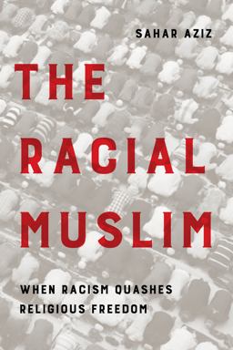 Racial Muslim When Racism Quashes Religious Freedom  9780520382299 Front Cover