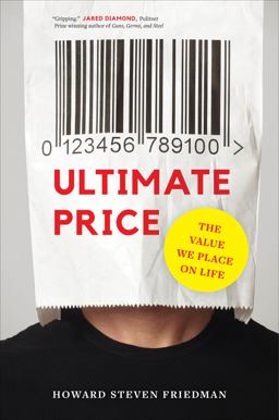 Ultimate Price: The Value We Place on Life 1st 9780520383128 Front Cover
