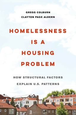 Homelessness Is a Housing Problem How Structural Factors Explain U. S. Patterns  9780520383784 Front Cover