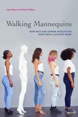 Walking Mannequins How Race and Gender Inequalities Shape Retail Clothing Work  9780520384651 Front Cover