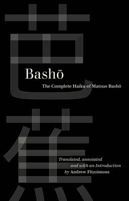 Basho The Complete Haiku of Matsuo Basho  9780520385580 Front Cover
