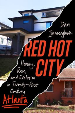 Red Hot City Housing, Race, and Exclusion in Twenty-First-Century Atlanta  9780520387645 Front Cover