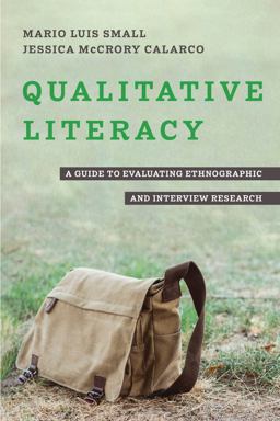Qualitative Literacy A Guide to Evaluating Ethnographic and Interview Research  9780520390669 Front Cover