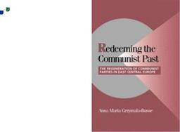 Redeeming the Communist Past The Regeneration of Communist Parties in East Central Europe  9780521001465 Front Cover