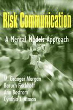 Risk Communication A Mental Models Approach  9780521002561 Front Cover