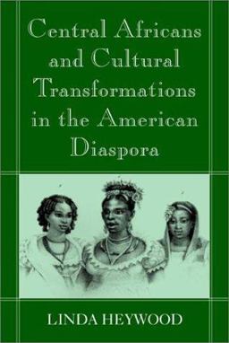 Central Africans and Cultural Transformations in the American Diaspora  9780521002783 Front Cover