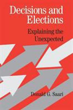Decisions and Elections Explaining the Unexpected  9780521004046 Front Cover