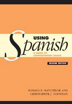Using Spanish A Guide to Contemporary Usage 2nd 9780521004817 Front Cover
