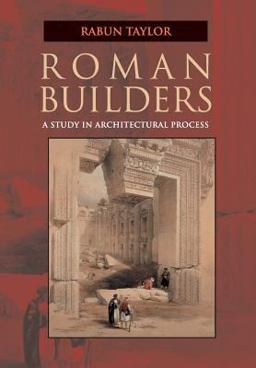 Roman Builders A Study in Architectural Process  9780521005838 Front Cover