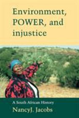Environment, Power, and Injustice A South African History  9780521010702 Front Cover