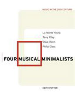 Four Musical Minimalists La Monte Young, Terry Riley, Steve Reich, Philip Glass  9780521015011 Front Cover