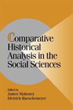 Comparative Historical Analysis in the Social Sciences  9780521016452 Front Cover