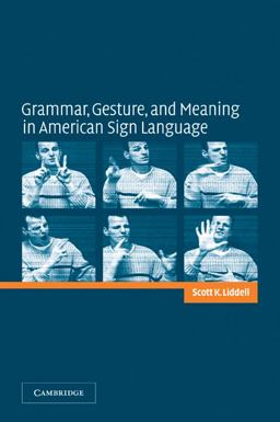 Grammar, Gesture, and Meaning in American Sign Language  9780521016506 Front Cover