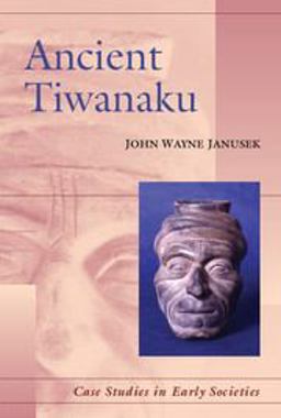 Ancient Tiwanaku  9780521016629 Front Cover