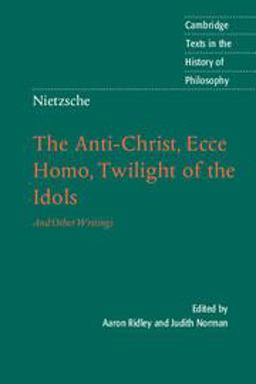Anti-Christ, Ecce Homo, Twilight of the Idols And Other Writings  9780521016889 Front Cover