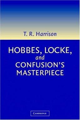 Hobbes, Locke, and Confusion's Masterpiece