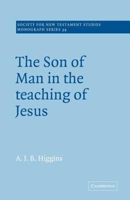 The Son of Man in the Teaching of Jesus The Son of Man in the Teaching of Jesus