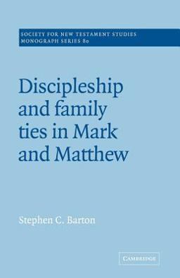 Discipleship and Family Ties in Mark and Matthew Discipleship and Family Ties in Mark and Matthew