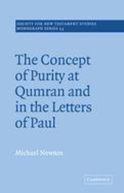 The Concept of Purity at Qumran and in the Letters of Paul