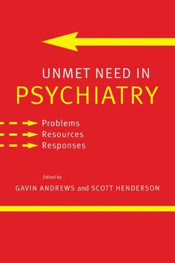 Unmet Need in Psychiatry Problems, Resources, Responses  9780521027236 Front Cover