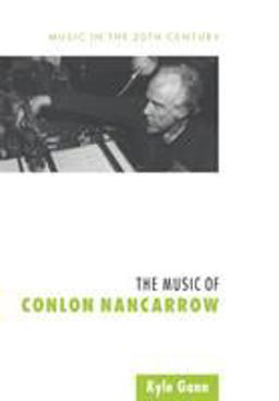 The Music of Conlon Nancarrow The Music of Conlon Nancarrow