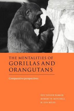 The Mentalities of Gorillas and Orangutans The Mentalities of Gorillas and Orangutans