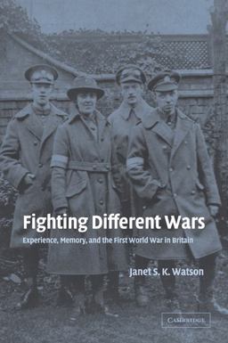 Fighting Different Wars Experience, Memory, and the First World War in Britain  9780521035491 Front Cover