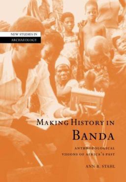Making History in Banda Anthropological Visions of Africa's Past  9780521037976 Front Cover