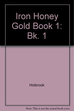 Iron Honey Gold Book 1 Iron Honey Gold Book 1