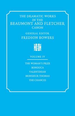 The Dramatic Works in the Beaumont and Fletcher Canon