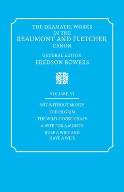 The Dramatic Works in the Beaumont and Fletcher Canon