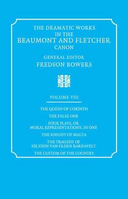 The Dramatic Works in the Beaumont and Fletcher Canon