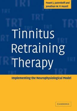 Tinnitus Retraining Therapy Implementing the Neurophysiological Model  9780521088374 Front Cover