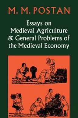 Essays on Medieval Agriculture and General Problems of the Medieval Economy  9780521088466 Front Cover