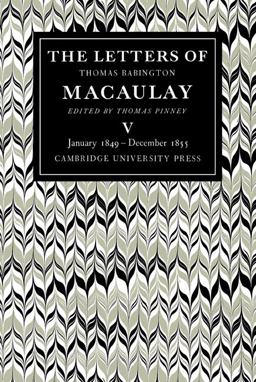 The Letters of Thomas Babington MacAulay