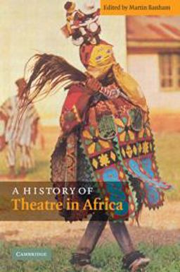 History of Theatre in Africa  9780521092081 Front Cover