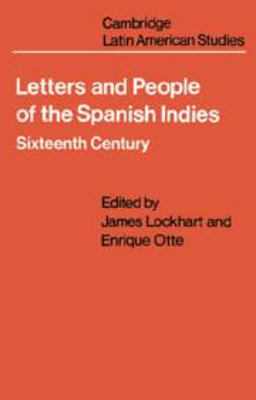 Letters and People of the Spanish Indies Sixteenth Century  9780521099905 Front Cover
