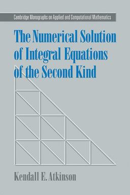 Numerical Solution of Integral Equations of the Second Kind  9780521102834 Front Cover
