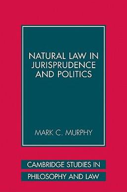 Natural Law in Jurisprudence and Politics Natural Law in Jurisprudence and Politics